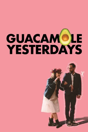 Guacamole Yesterdays (2024) — poster