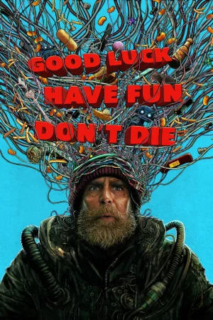 Good Luck, Have Fun, Don't Die (2026) — poster