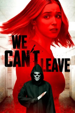 We Can't Leave (2025) — poster