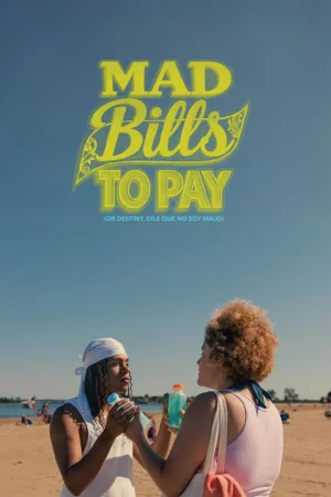 Mad Bills to Pay (or Destiny, dile que no soy malo) (2026) — poster